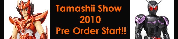 Tamashii show 2010 Pre Order